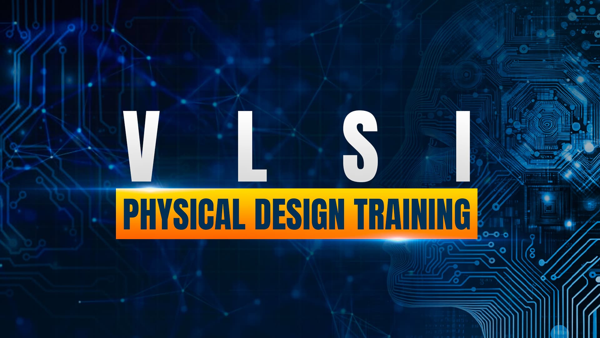 VLSI Physical Design Training